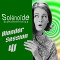 Solénoïde - Blender Session 41 - Jay Glass Dubs, Maurice Louca, Jiboia, Iluzhan, The Young Gods,...