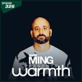 MING Presents Warmth Episode 326
