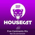 Deep House Cat Show - Five Continents Mix - feat. bis.zum.horizont