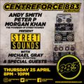 The StreetSounds Show Morgan Khan Peter P Smiffy Michael Gray Exclusive Mix 88.3 Centreforce DAB+