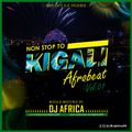 Non-Stop To Kigali [Afrobeat Vol.1]--By DJ AFRICA