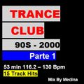 TRANCE CLUB 90S 2000 Parte 1 - Mix By Medina