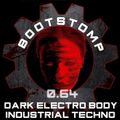 Bootstomp 0.64: Dark Electro Body Industrial Techno