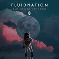 Fluidnation :: Gaia - How Far We've Come