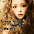 Amuro Namie Ballada＋ LOVE MIX