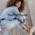 Soulful House Mix 2022.04.05