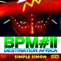 BPM Vol 11  ( Destination Africa Edition )