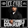 Ice Cube - Everythangs Corrupt Tha Mixtape Volume 2
