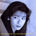『森高千里』 Moritaka 80-90's Best Mix! [改] Revised Edition.