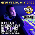 DJ LEAD MIXING LIVE ON NYC`s HOT97 for New Years Mix Weekend 2022 Jan 10th