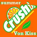 Summer Crushin by Von Kiss
