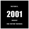 The Year Is.. 2001 [ Mixed By Rob 