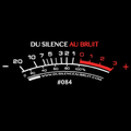 Du Silence Au Bruit #084