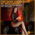 The Daisy Adams Show w/ Mila Grace 18th January 2023