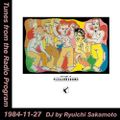 Tunes from the Radio Program, DJ by Ryuichi Sakamoto, 1984-11-27 (2019 Compile)