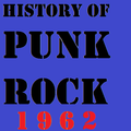 History of Punk Rock 1962