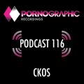 Pornographic Podcast 116 with Ckos