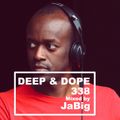 Soulful Vocal Deep House DJ Mix Playlist - DEEP & DOPE 338 mix by DJ JaBig