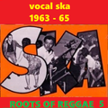 ROOTS OF REGGAE 5: Vocal Ska 1963-65