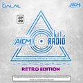 AIDM RADIO EPISODE 029 Ft. DJ DALAL (RETRO MIX EDITION)