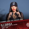 FORBES & FIX FRIDAY MIX - DJ ZINHLE - 15 MAR