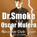 DR.SMOKE a.k.a OSCAR MULERO - Live @ Rocomar,Gijon (01.10.2000)