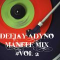 DJ ADYNO -PARTY MIX #MANELE  vol 2