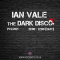 Ian Vale - The Dark Disco Radio Show - MTCRadio - December 2021