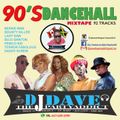90'S DANCEHALL MIX 90 tracks