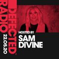 Defected Radio Show presented by Sam Divine - 22.05.20