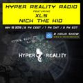 Hyper Reality Radio 107 – XLS & Nick The Kid