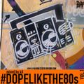 Dope Like The 80's Vol. 1 Mixtape