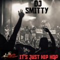DJ Smitty It's Just Hip Hop