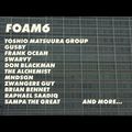 FOAM#6 | Frank Ocean | Swarvy | The Alchemist | Mndsgn | Zwangere guy | Raphael Saadiq ...