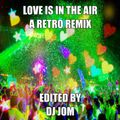 Love is in the Air - A Retro Remix ♫♫