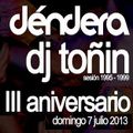 Toñin @ Dendera (3er Aniversario, 07-07-13)