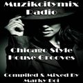 Marky Boi - Muzikcitymix Radio - Chicago Style House Grooves