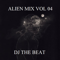 DJ THE BEAT - ALIEN MIX VOL 04