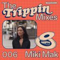 The Trippin Mixes - 006 Miki Mak