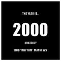 The Year Is.. 2000 [ Mixed By Rob 