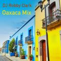 DJ ROBBY CLARK "OAXACA MIX"