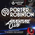 UMF Radio 254 - Porter Robinson & Adventure Club