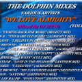 THE DOLPHIN MIXES - VARIOUS ARTISTS - ''WE LOVE ALMIGHTY'' (VOLUME 17)