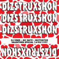 DIZSTRUXSHON DJ VIBES - MC NATZ - MOTIVATOR VALENTINES SPECIAL 14/02/1997