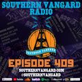 Episode 409 - Southern Vangard Radio