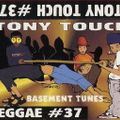 Tony Touch-Basement Tunes (Reggae 37) 1998 - Tape Rip
