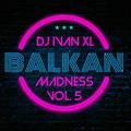 Balkan Madness Vol. 5