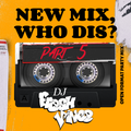New Mix, Who Dis? Pt. 5 (Halloween Edition)