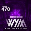Cosmic Gate - WAKE YOUR MIND Radio Episode 470