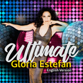 Ultimate Gloria Estefan [English Version] (Dj Rudinner Set Mix)